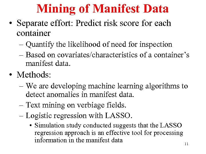 Mining of Manifest Data • Separate effort: Predict risk score for each container –