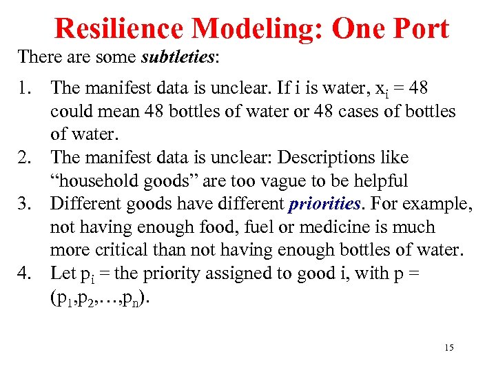 Resilience Modeling: One Port There are some subtleties: 1. The manifest data is unclear.