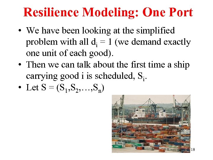 Resilience Modeling: One Port • We have been looking at the simplified problem with