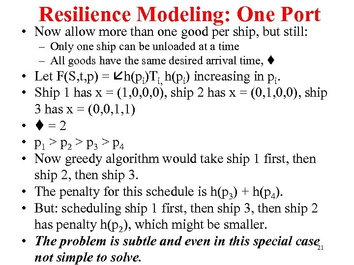 Resilience Modeling: One Port • Now allow more than one good per ship, but