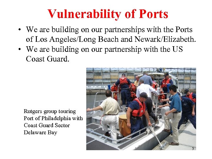 Vulnerability of Ports • We are building on our partnerships with the Ports of