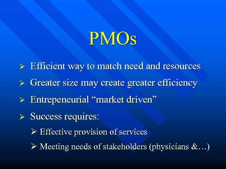 PMOs Ø Efficient way to match need and resources Ø Greater size may create