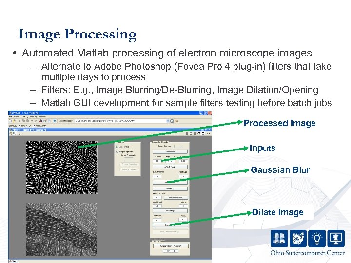 Image Processing • Automated Matlab processing of electron microscope images – Alternate to Adobe