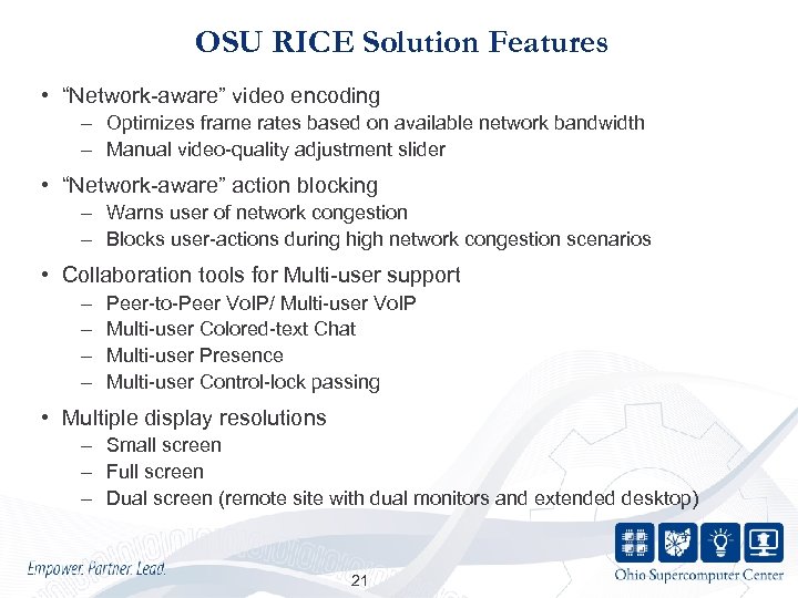 OSU RICE Solution Features • “Network-aware” video encoding – Optimizes frame rates based on