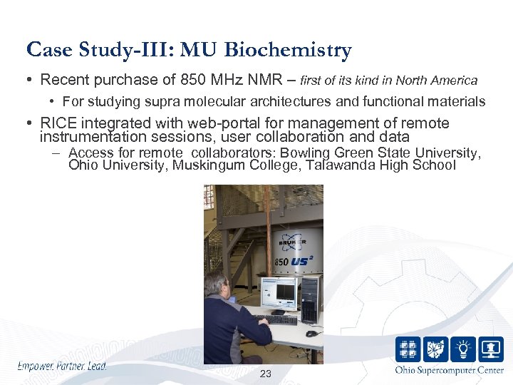 Case Study-III: MU Biochemistry • Recent purchase of 850 MHz NMR – first of