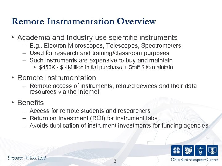 Remote Instrumentation Overview • Academia and Industry use scientific instruments – E. g. ,