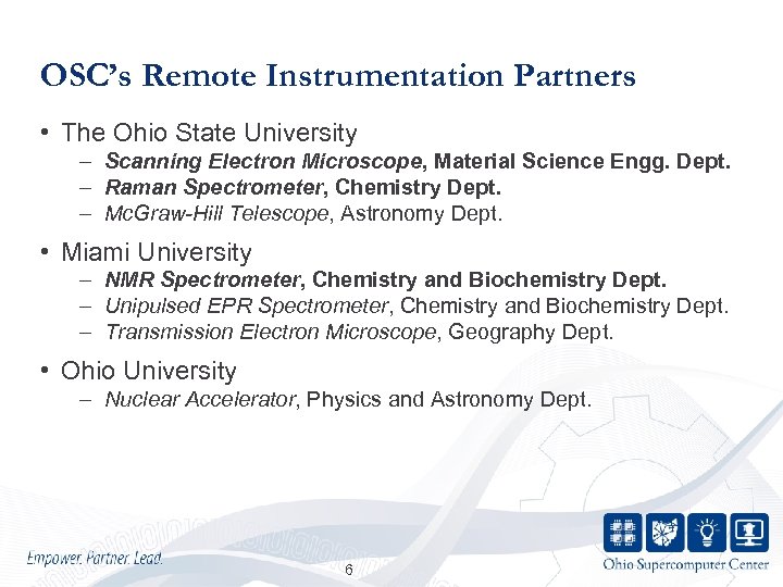OSC’s Remote Instrumentation Partners • The Ohio State University – Scanning Electron Microscope, Material