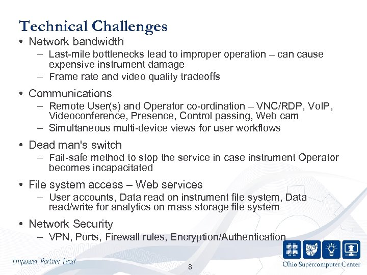 Technical Challenges • Network bandwidth – Last-mile bottlenecks lead to improperation – can cause