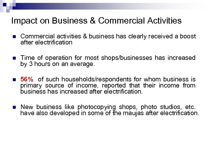 Impact on Business & Commercial Activities n Commercial activities & business has clearly received
