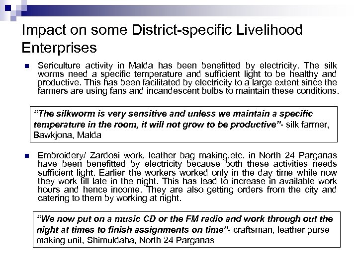Impact on some District-specific Livelihood Enterprises n Sericulture activity in Malda has been benefitted