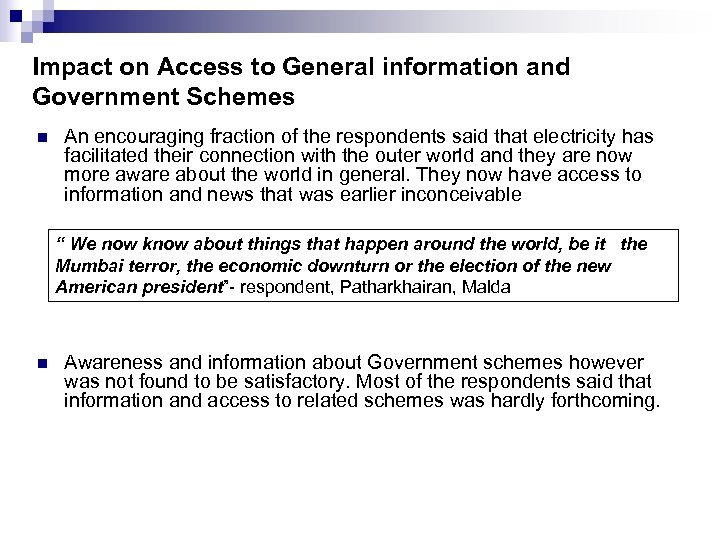 Impact on Access to General information and Government Schemes n An encouraging fraction of
