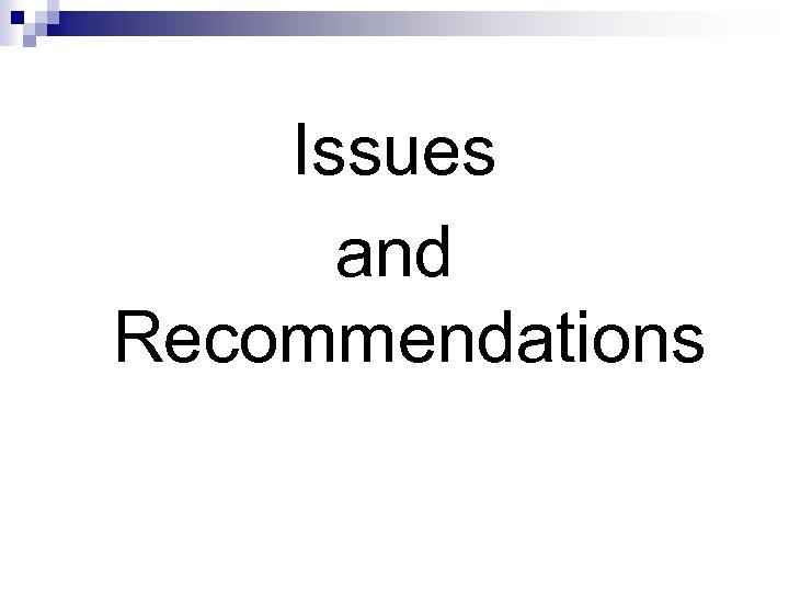 Issues and Recommendations 