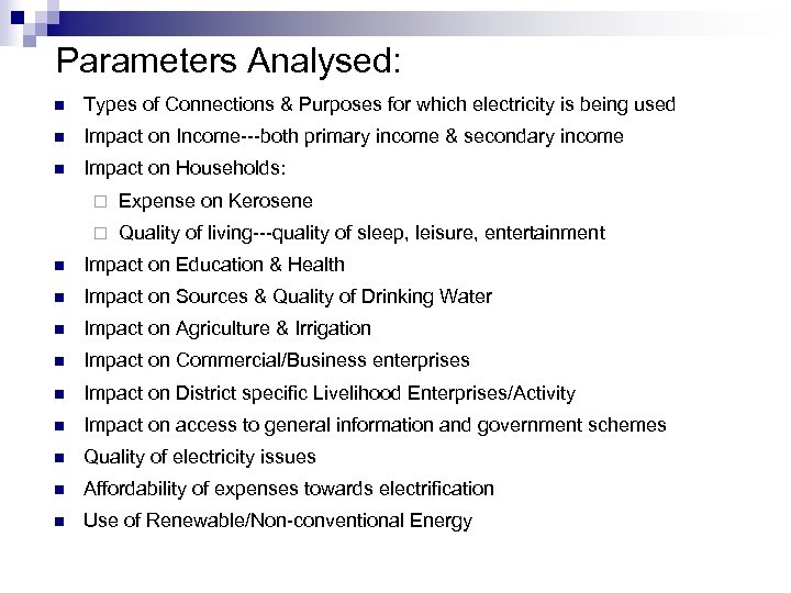 Parameters Analysed: n Types of Connections & Purposes for which electricity is being used