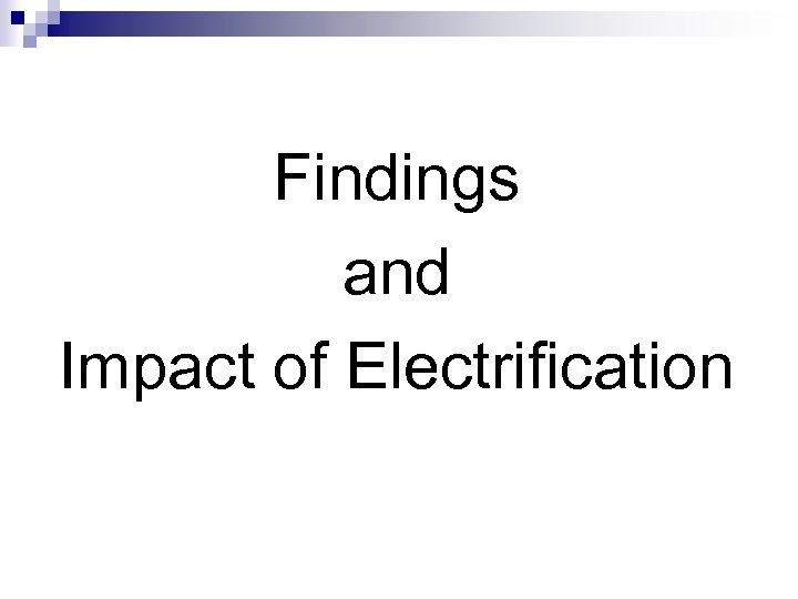 Findings and Impact of Electrification 