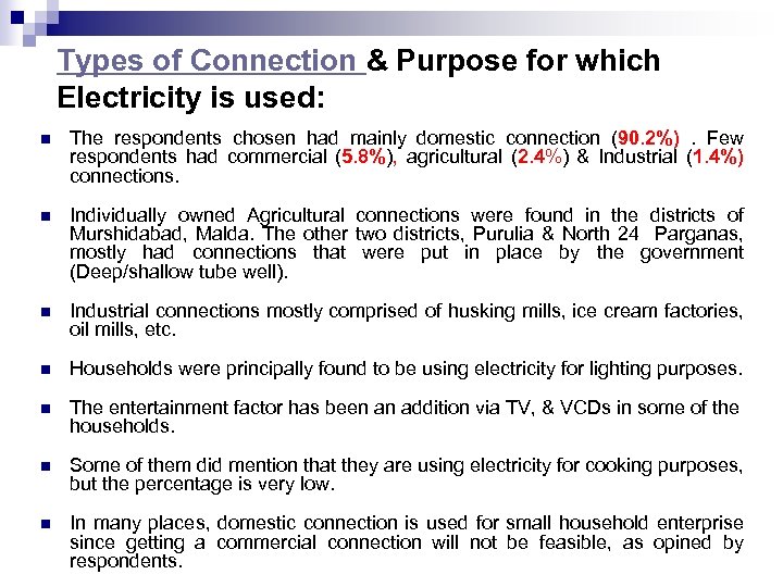Types of Connection & Purpose for which Electricity is used: n The respondents chosen
