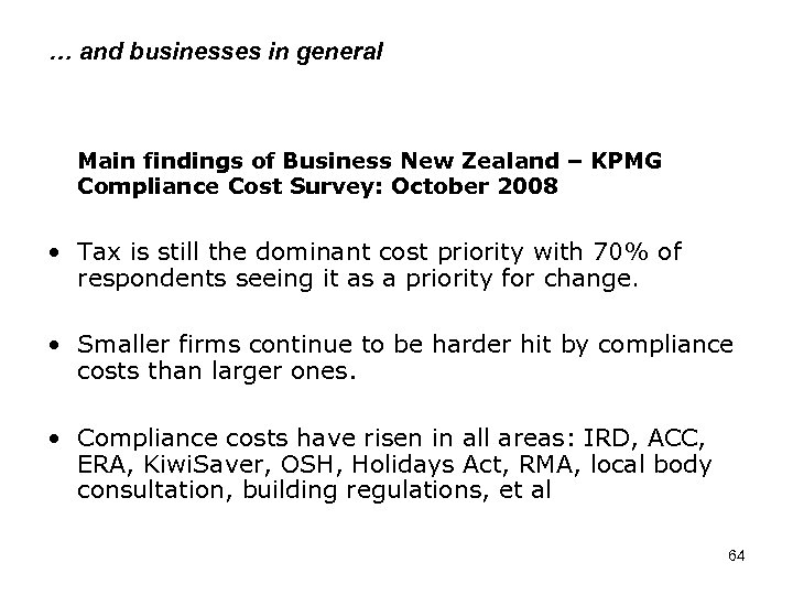 … and businesses in general Main findings of Business New Zealand – KPMG Compliance