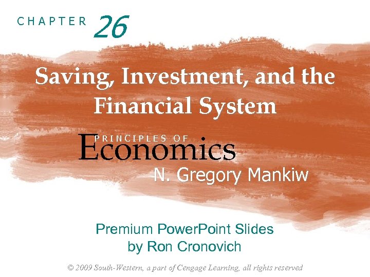 CHAPTER 26 Saving, Investment, and the Financial System Economics PRINCIPLES OF N. Gregory Mankiw