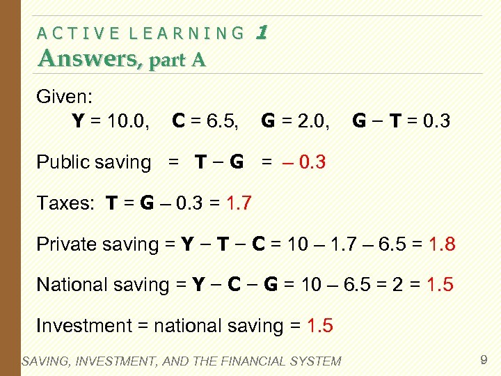 ACTIVE LEARNING Answers, part A Given: Y = 10. 0, C = 6. 5,