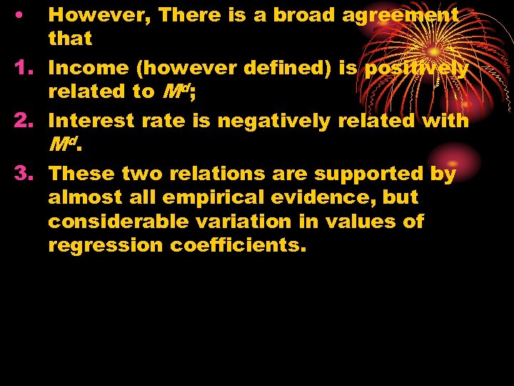  • However, There is a broad agreement that 1. Income (however defined) is