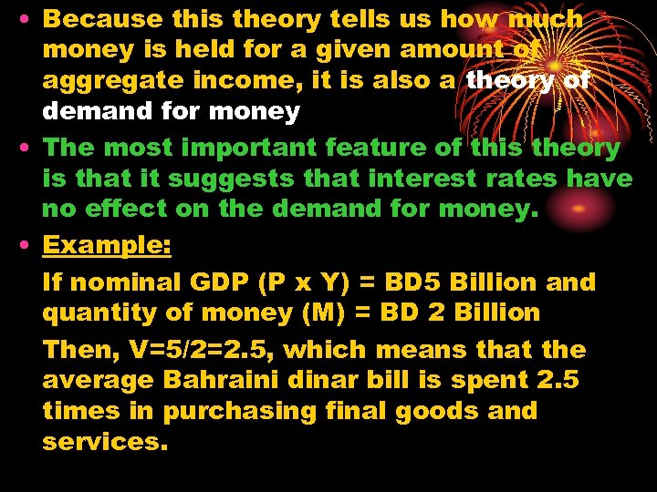  • Because this theory tells us how much money is held for a