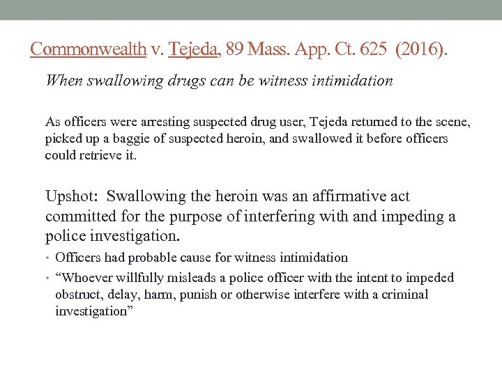 Commonwealth v. Tejeda, 89 Mass. App. Ct. 625 (2016). When swallowing drugs can be
