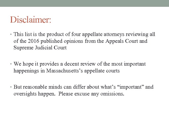 Disclaimer: • This list is the product of four appellate attorneys reviewing all of