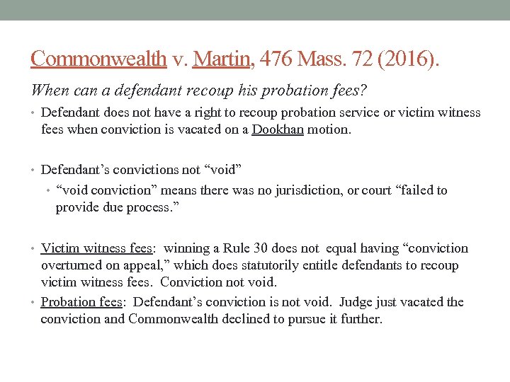 Commonwealth v. Martin, 476 Mass. 72 (2016). When can a defendant recoup his probation