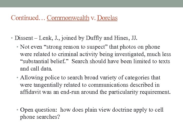 Continued… Commonwealth v. Dorelas • Dissent – Lenk, J. , joined by Duffly and