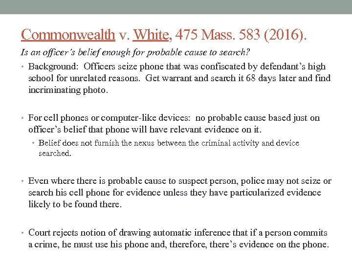 Commonwealth v. White, 475 Mass. 583 (2016). Is an officer’s belief enough for probable