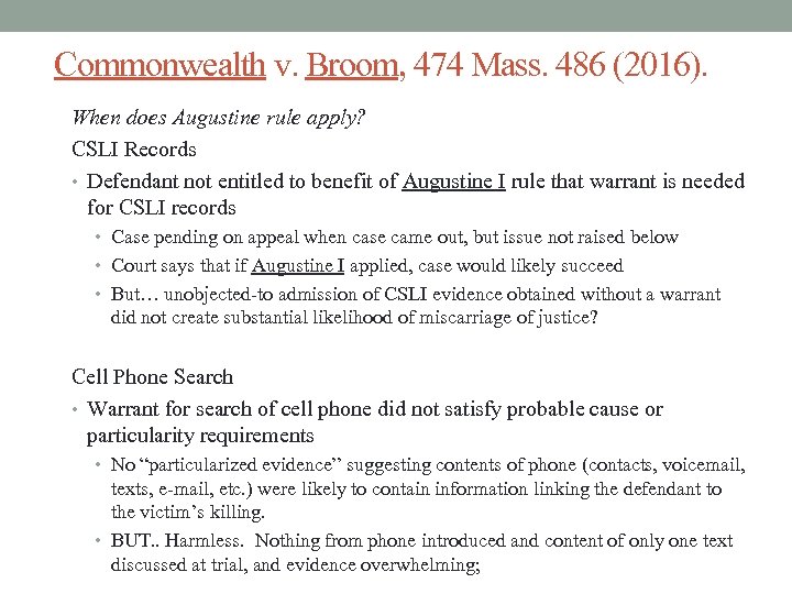 Commonwealth v. Broom, 474 Mass. 486 (2016). When does Augustine rule apply? CSLI Records