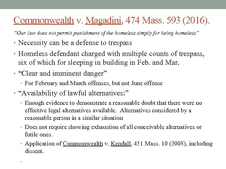 Commonwealth v. Magadini, 474 Mass. 593 (2016). “Our law does not permit punishment of