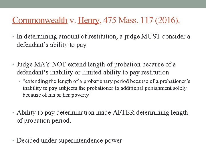 Commonwealth v. Henry, 475 Mass. 117 (2016). • In determining amount of restitution, a