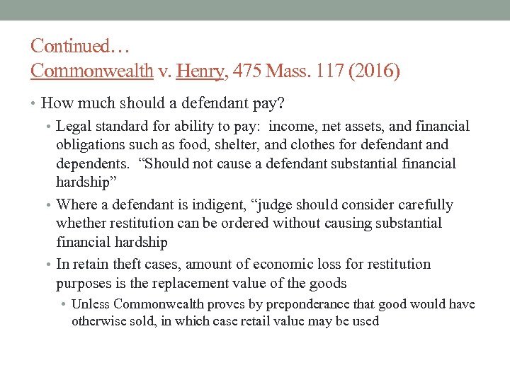 Continued… Commonwealth v. Henry, 475 Mass. 117 (2016) • How much should a defendant