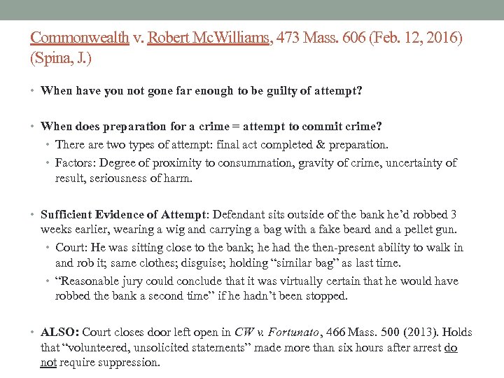 Commonwealth v. Robert Mc. Williams, 473 Mass. 606 (Feb. 12, 2016) (Spina, J. )