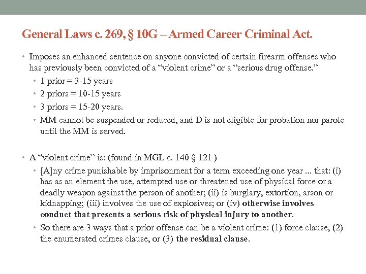 General Laws c. 269, § 10 G – Armed Career Criminal Act. • Imposes