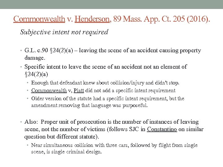 Commonwealth v. Henderson, 89 Mass. App. Ct. 205 (2016). Subjective intent not required •