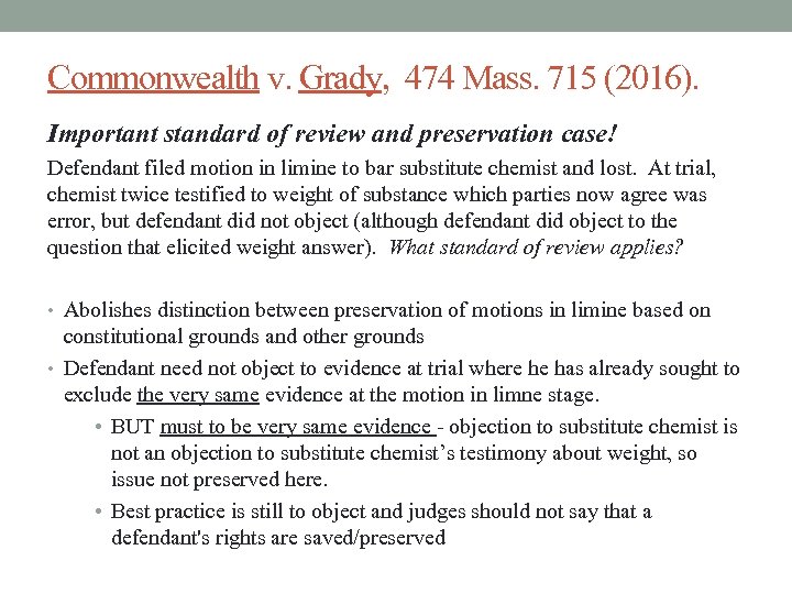 Commonwealth v. Grady, 474 Mass. 715 (2016). Important standard of review and preservation case!