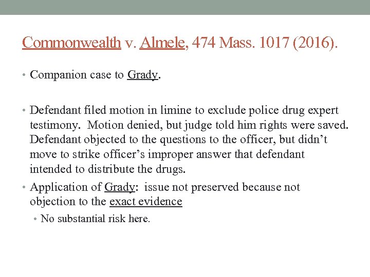 Commonwealth v. Almele, 474 Mass. 1017 (2016). • Companion case to Grady. • Defendant