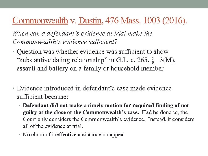 Commonwealth v. Dustin, 476 Mass. 1003 (2016). When can a defendant’s evidence at trial