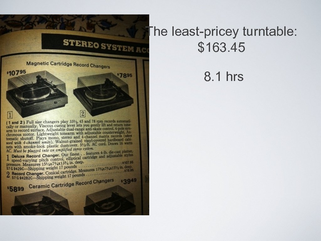 The least-pricey turntable: $163. 45 8. 1 hrs 
