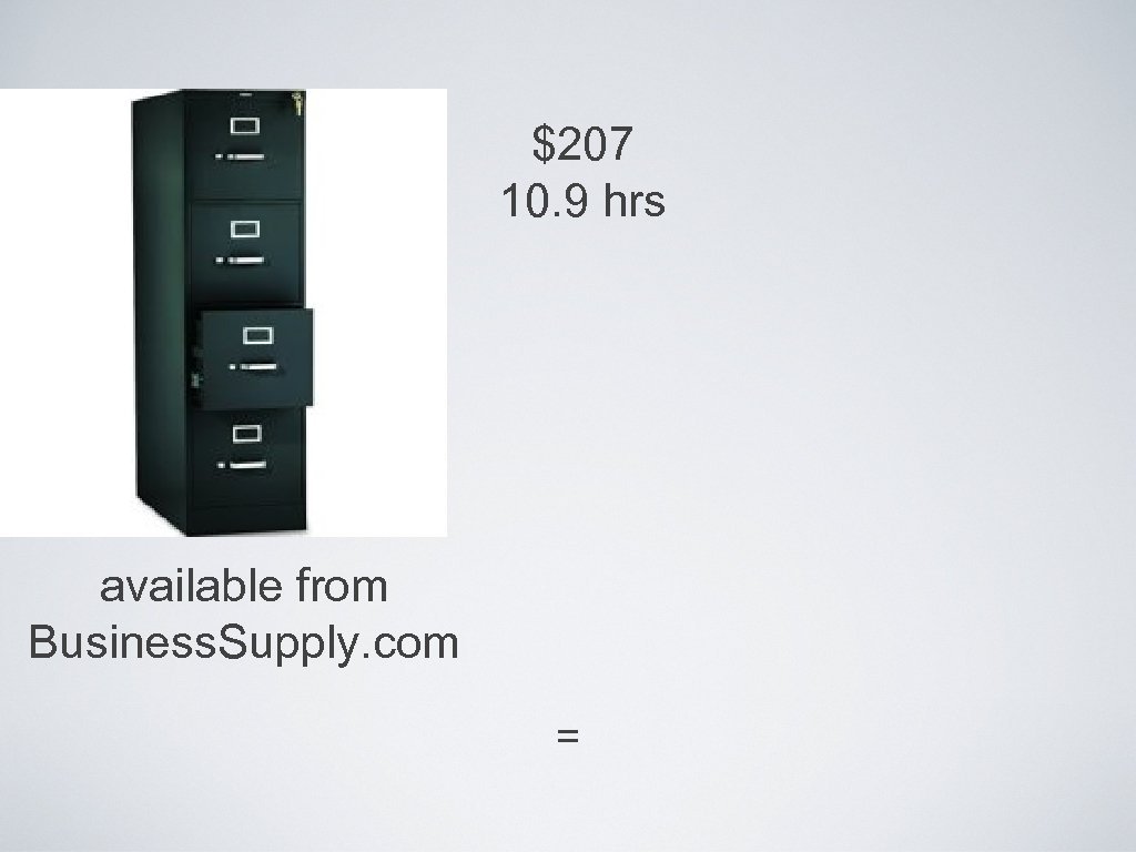 $207 10. 9 hrs available from Business. Supply. com = 