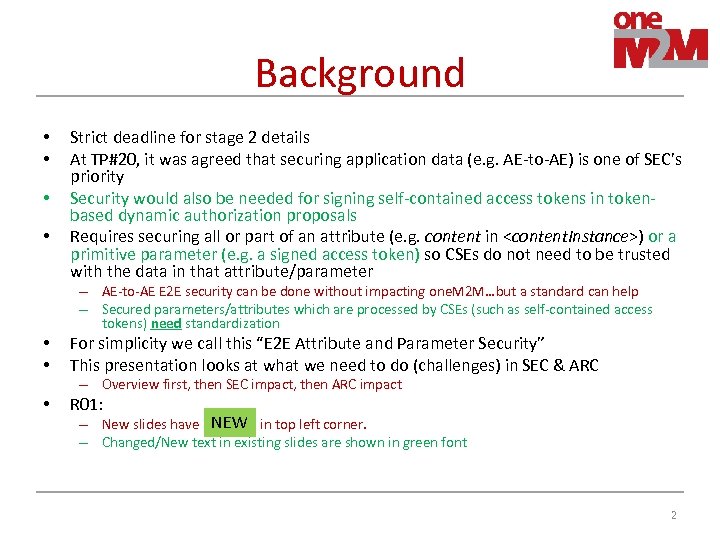 Background • • Strict deadline for stage 2 details At TP#20, it was agreed