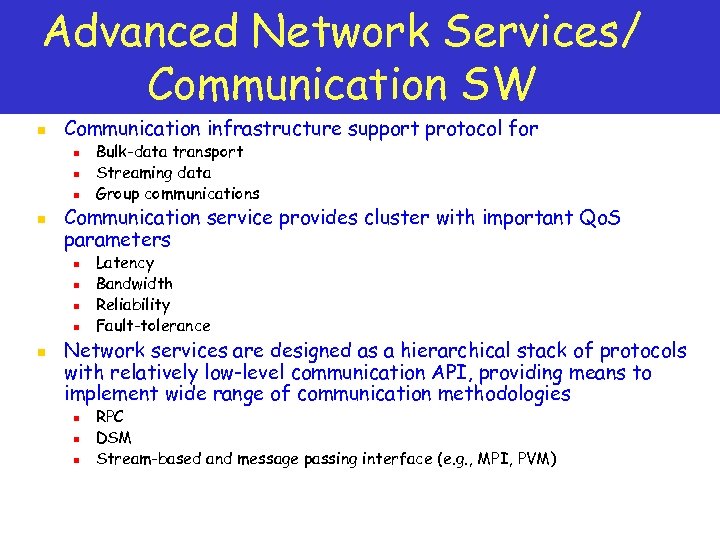 Advanced Network Services/ Communication SW n Communication infrastructure support protocol for n n Communication