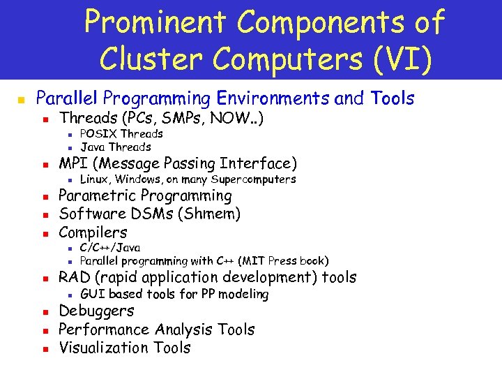 Prominent Components of Cluster Computers (VI) n Parallel Programming Environments and Tools n Threads