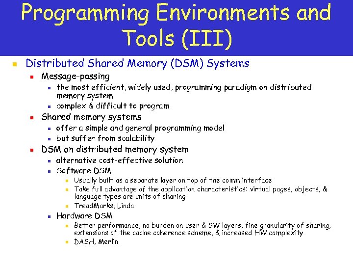 Programming Environments and Tools (III) n Distributed Shared Memory (DSM) Systems n Message-passing n