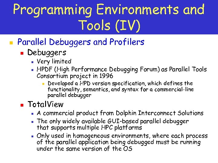Programming Environments and Tools (IV) n Parallel Debuggers and Profilers n Debuggers n n