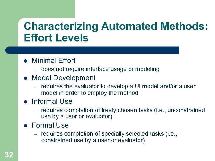 Characterizing Automated Methods: Effort Levels l Minimal Effort – l Model Development – l