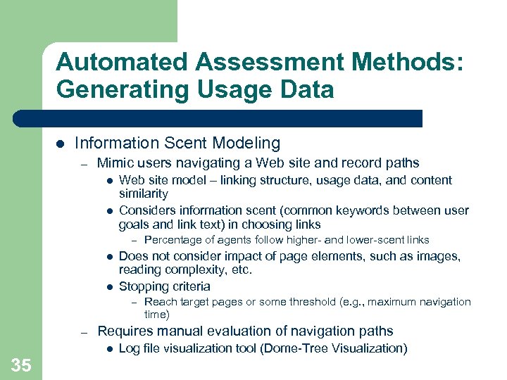 Automated Assessment Methods: Generating Usage Data l Information Scent Modeling – Mimic users navigating