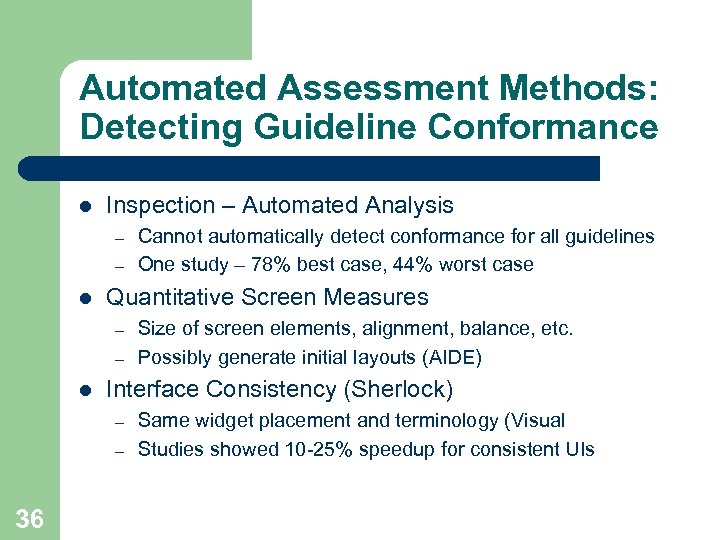 Automated Assessment Methods: Detecting Guideline Conformance l Inspection – Automated Analysis – – l