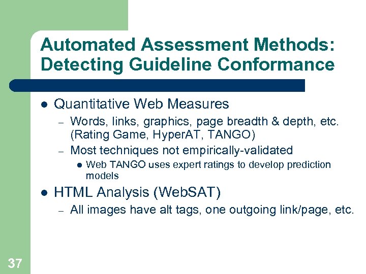 Automated Assessment Methods: Detecting Guideline Conformance l Quantitative Web Measures – – Words, links,